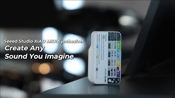 Seeed Studio XIAO MIDI Synthesizer, Creat Any Sound You Imagine