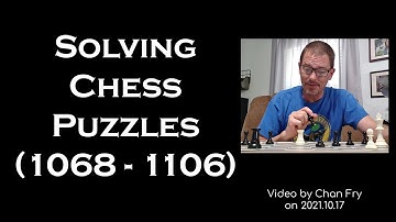 Solving Chess Puzzles (1068-1106)