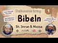Diskussion kring bibeln  del 1  sh imran och moosa