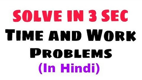 Time and Work Problems - Concept, Shortcut and Tricks (in Hindi)