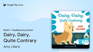 Dairy, Dairy, Quite Contrary Book 1 By Amy Lillard Audiobook Preview
