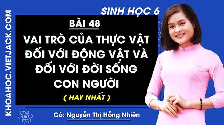 Cây nào làm diệt được cá dữ sinh học 6 năm 2024