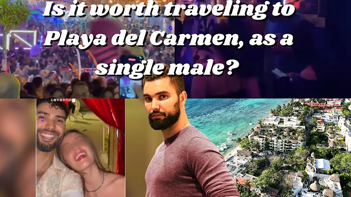 Is Playa del Carmen, Cancun, Tulum Worth Traveling for Single Males? Nightlife, Cost, Safety