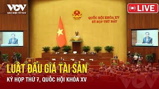 🔴 TRỰC TIẾP: Quốc hội thảo luận về Luật sửa đổi, bổ sung một số điều của Luật Đấu giá tài sản