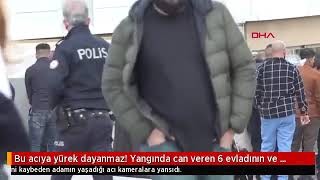 Bu acıya yürek dayanmaz! Yangında can veren 6 evladının ve eşinin cenazelerini böyle bekledi