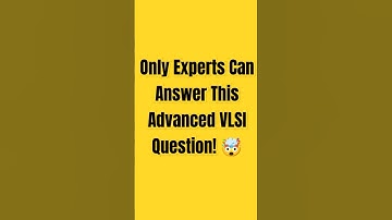 Only Experts Can Answer This Advanced VLSI Question! 🤯 !!