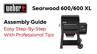 Weber Searwood 600 Assembly | Assembling New Weber Pellet Grill | Easy StepByStep Assembly