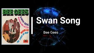 Bee Gees - Swan Song (Lyrics)