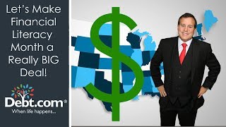 Financial Literacy Month Explained by Howard Dvorkin | Debt.com