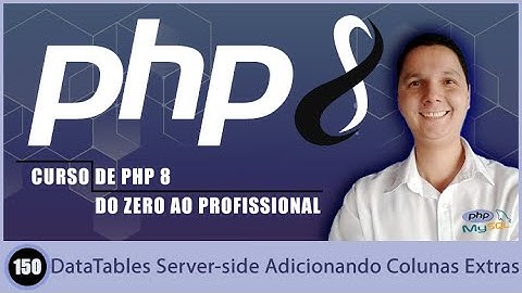 Curso de PHP 8   Aula 150   DataTables Como Adicionar Colunas Extras Para Deletar Editar etc...
