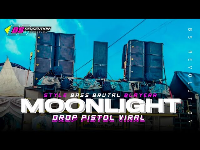 DJ MOONLIGHT X MELODY DROP VIRAL TIKTOK ❗ STYLE BASS BRUTAL BLAYERR • BS REVOLUTION • class=