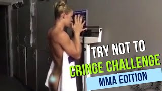 Try not to cringe challenge MMA Edition