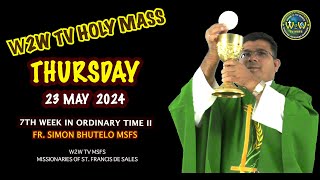 THURSDAY HOLY MASS | 23 MAY 2024 | 7TH WEEK IN ORDINARY TIME II | by Fr. Simon Bhutelo MSFS