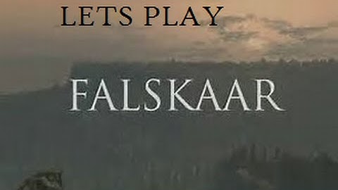 LETS PLAY SKYRIM FALSKAAR #1