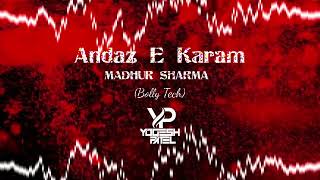 ANDAAZ E KARAM  |  BOLLY TECH | YOGESH PATEL | MADHUR SHARMA