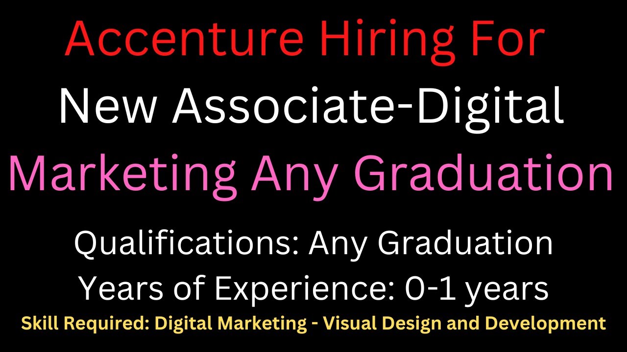 Accenture hiring for New AssociateDigital Marketing Any Graduation 