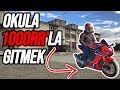 OKULA 1000RR'LA GİTMEK !