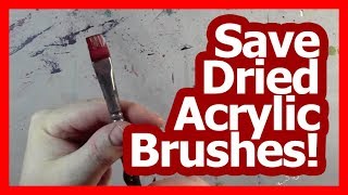 Save Your Dried Acrylic Paint Brushes