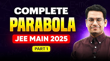 Complete Conic Sections: Parabola in 90 Minutes for JEE Main 2025 Part 1 | One Shot Series for Maths