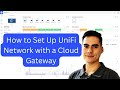 How to set up UniFi Network with a Cloud Gateway – Full Step-by-Step Guide!