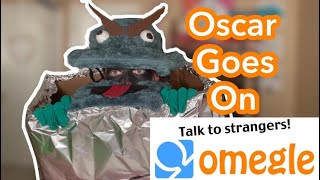 Oscar The Grouch Goes On Omegle!!!