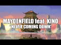 Maydenfield - Never Coming Down feat. KINO