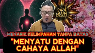 Hanya Sedikit Yang Ketarik Kesinimenyatu Dengan Cahaya Allah Abah Setu Mdnh