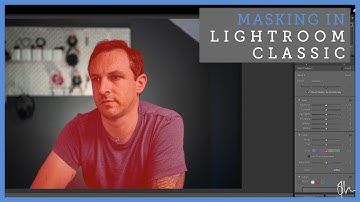 How To Use Masking In Lightroom Classic To Make Local Adjustments