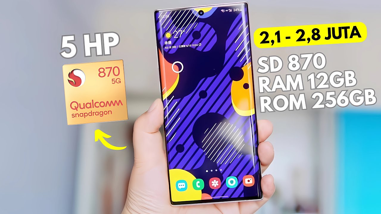 5 Hp 2 Jutaan Snapdragon 870 Ram 12GB Tahun 2025