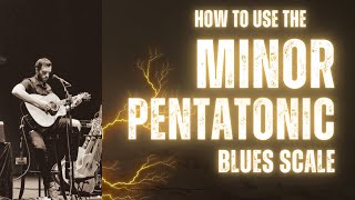 HOW TO USE THE B PENTATONIC BLUES SCALE