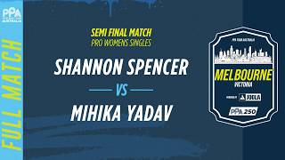 Shannon Spencer vs Mihika Yadav at the Melbourne PPA 250 | Semi Finals Match