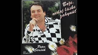 Peter Stašák - Zabudni na mňa (Bože nedaj láske zahynúť)