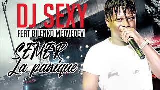 DJ SEXY FEAT BILENKO MEDVEDEV - SEMER LA PANIQUE