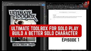 Ultimate Toolbox for Solo Play Ep. 1, Build a Better Solo Character