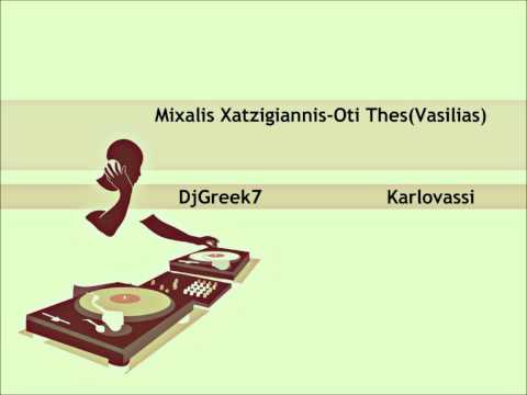 Mixalis Xatzigiannis-Oti Thes(Vasilias)
