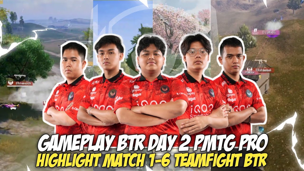 GAMEPLAY BTR DAY 2 PMGT PRO | HIGHLIGHT MATCH 1-6 TEAMFIGHT BTR - YouTube