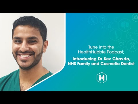 HealthHubble Podcast Dr Kev Chavda - NHS Family & Cosmetic Dentist