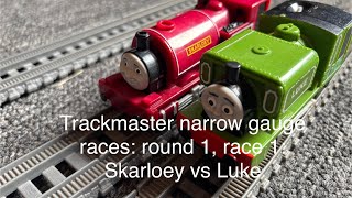 Trackmaster narrow gauge races round 1, race 1: Skarloey vs Luke