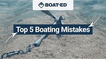 Top 5 Boating Mistakes That Cause Accidents (And how to avoid them)