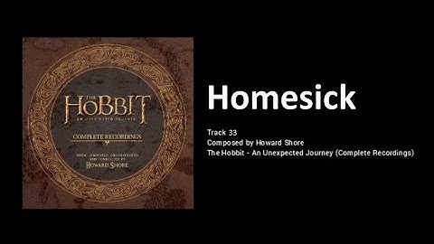 33 - Homesick (The Hobbit: The Hobbit: an Unexpected Journey - the Complete Recordings)