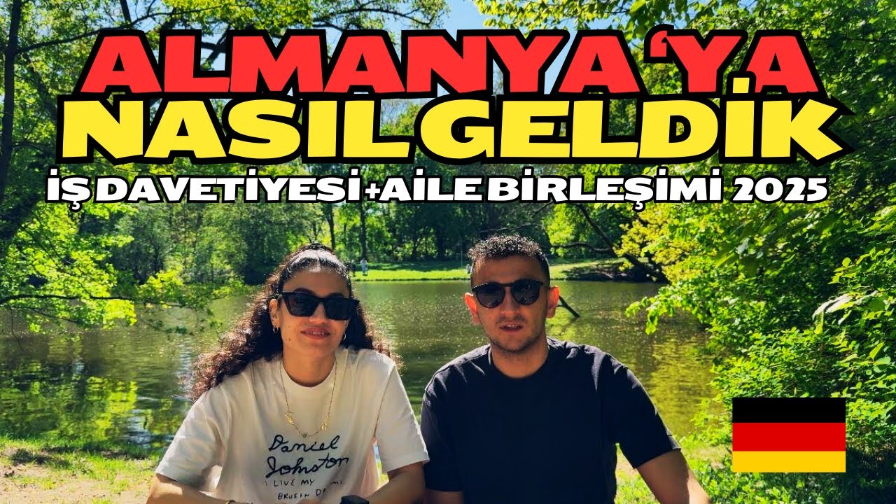 Almanya'ya Nasıl Geldik? | İş Davetiyesi ile Göç ve Aile Birleşimi 2025