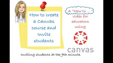 #4 Creating a Canvas Course and Inviting Students