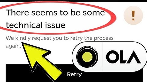 How to Fix Ola App Error There Seems To Be Some Technical issue We Kindly Request... Problem Solved