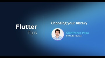 Flutter Tips #1 |  Choosing your library with Gianfranco Papa