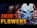 The Secret Behind Jhin's Flowers