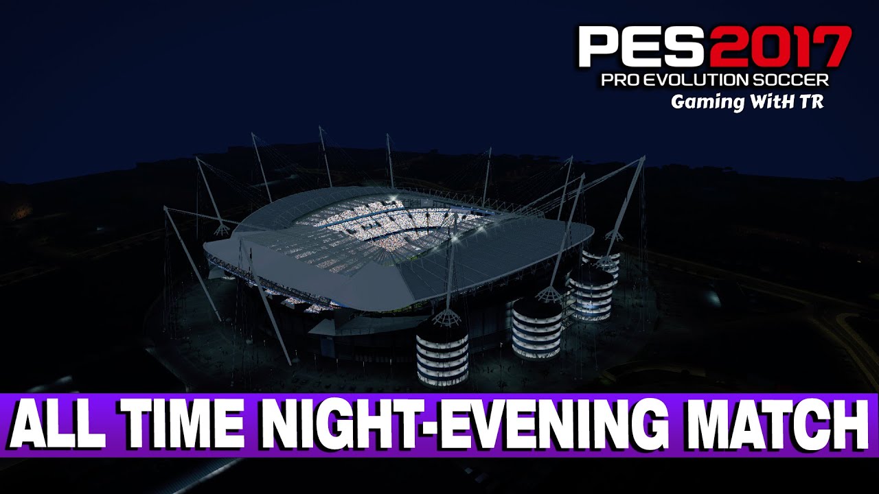 PES 2017 NEW ALL TIME NIGHT EVENING MATCH UPDATE - YouTube
