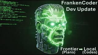 Frontier Planner, Local Executor — FrankenCoder Dev Update
