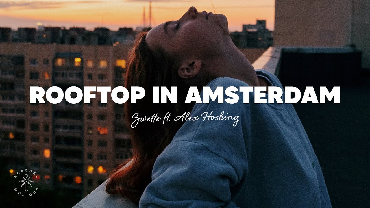 Watch Zwette - Rooftop in Amsterdam (Lyrics) ft. Alex Hosking on YouTube Watch Zwette - Rooftop in Amsterdam (Lyrics) ft. Alex Hosking on YouTube