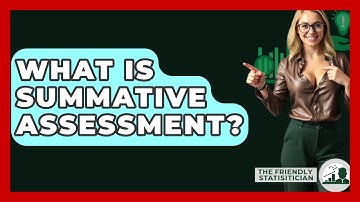 What Is Summative Assessment? - The Friendly Statistician