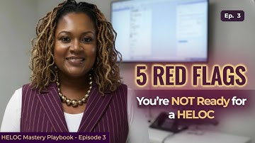 5 Red Flags You’re NOT Ready for a HELOC